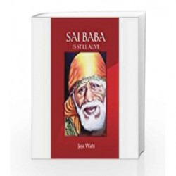 SAI BABA IS STILL ALIVE by Mukherjee, Abir Book-9789386206237