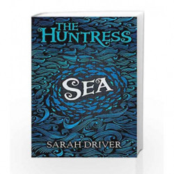 Sea (The Huntress Trilogy) by Sarah Driver Book-9781405284677