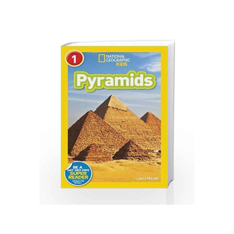 National Geographic Kids Readers: Pyramids (National Geographic Kids Readers: Level 1) by Laura Marsh Book-9781426326905