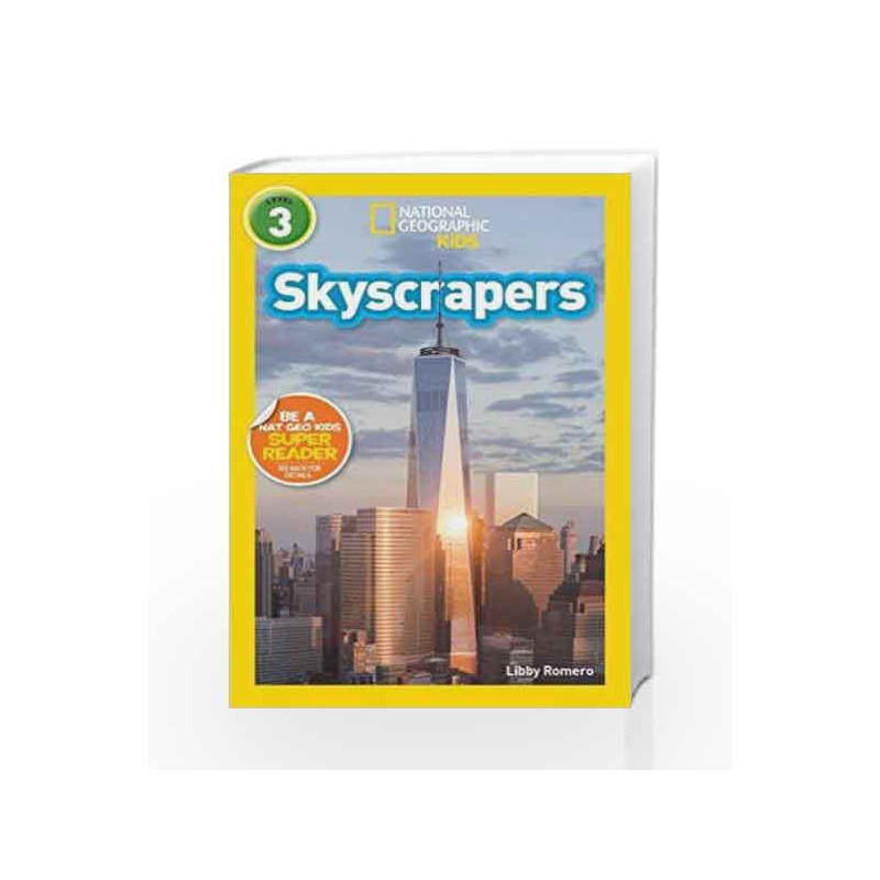 National Geographic Kids Readers: Skyscrapers (National Geographic Kids Readers: Level 3 ) by Libby Romero Book-9781426326813