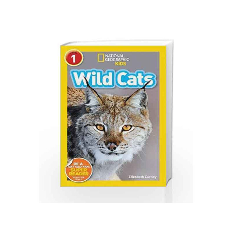 National Geographic Kids Readers: Wild Cats (National Geographic Kids Readers: Level 1 ) by Elizabeth Carney Book-9781426326776