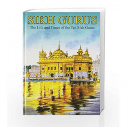 Sikh Gurus: The Life and Times of the Ten Sikh Gurus by Omkidz Book-9789381607435