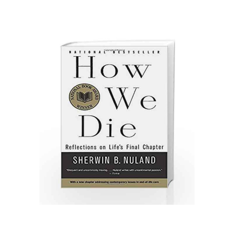 How We Die: Reflections of Life's Final Chapter, New Edition by Sherwin B. Nuland Book-9780679742449