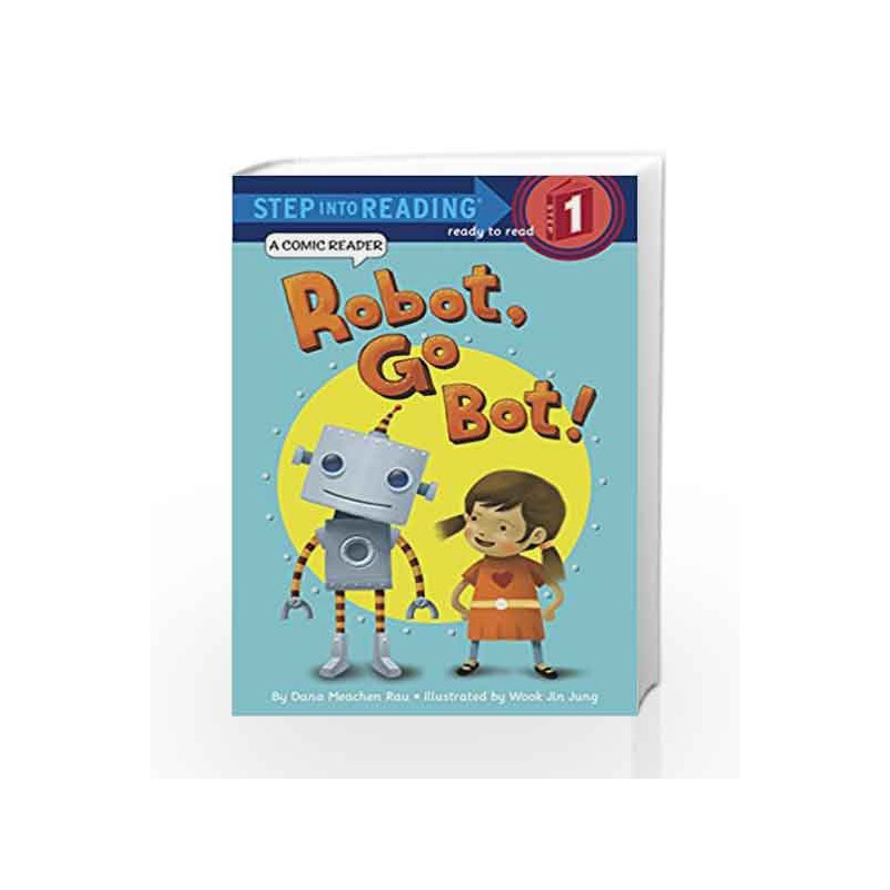 Robot, Go Bot! (Step into Reading Comic Reader) by Rau Dana Meachen Book-9780375870835