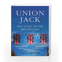 The Union Jack: The Story of the British Flag by Nick Groom Book-9781786491480
