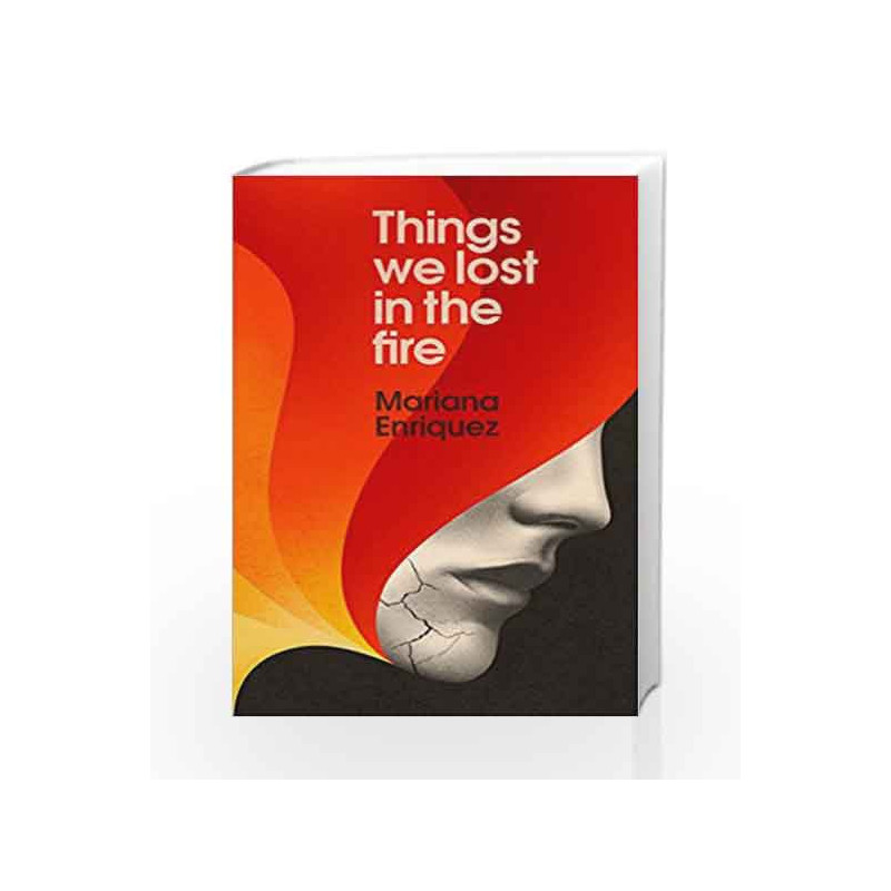 Things We Lost in the Fire by Mariana Enriquez Book-9781846276347