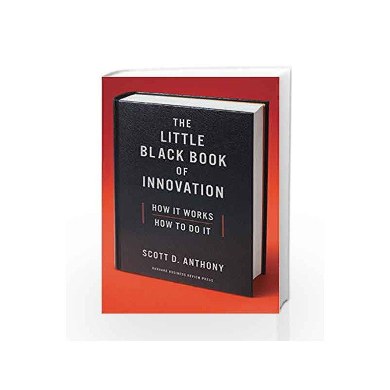 The Little Black Book of Innovation, With a New Preface: How It Works, How to Do It by Scott D. Anthony Book-9781633693401