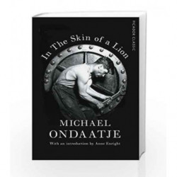 In the Skin of a Lion (Picador Classic) by Michael Ondaatje Book-9781509823345