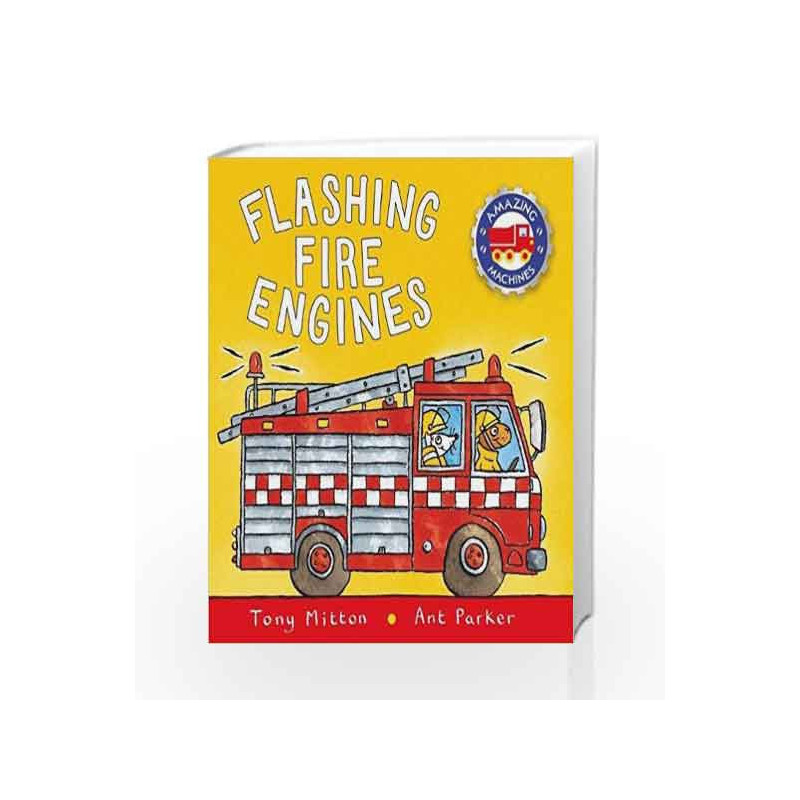 Amazing Machines: Flashing Fire Engines by Tony Mitton Book-9780753441541