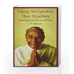 Many Scriptures,One Wisdom by VASWANI J.P. Book-9789381398449