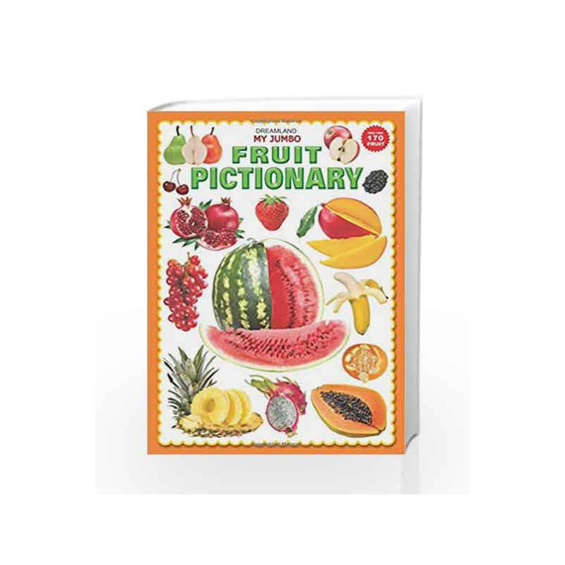 My Jumbo Fruit Pictionary by Dreamland Publications Book-9789350890028