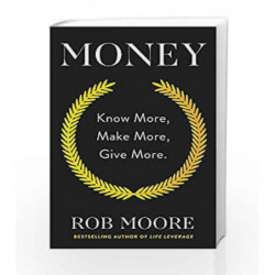 Money: How to attract it, generate wealth and live the life you want by Rob Moore Book-9781473641327