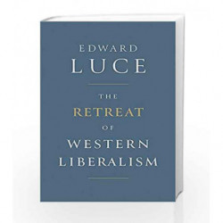The Retreat of Western Liberalism by Edward Luce Book-9781408710401