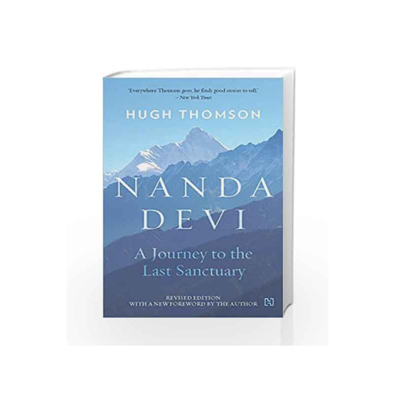 Nanda Devi: A Journey to the Last Sanctuary by Hugh Thomson Book-9789351951964