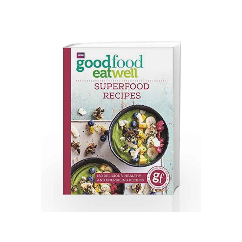 Good Food Eat Well: Superfood Recipes by Good Food Book-9781785941955