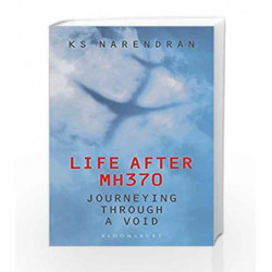 Life After MH370: Journeying Through a Void by KS Narendran Book-9789386432131