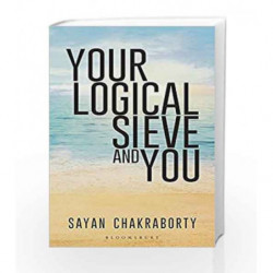 Your Logical Sieve and You by Sayan Chakraborty Book-9789386432582