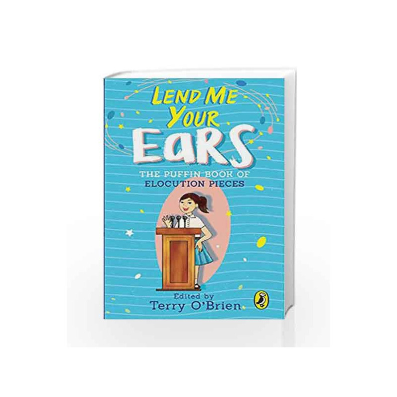 Lend Me Your Ears: The Puffin Book of Elocution Pieces by OBrien, Terry Book-9780143334477