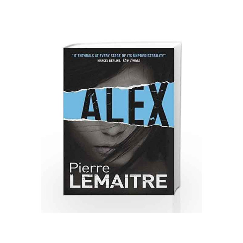 Alex (The Camille Verhoeven Trilogy) (Brigade Criminelle Series) by Pierre Lemaitre Book-9781782067481