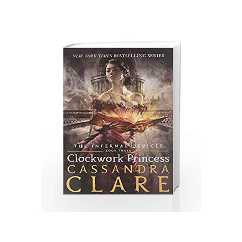 Infernal Devices: Clockwork Princess - Book 3 (The Infernal Devices) by Cassandra Clare Book-9781406321340