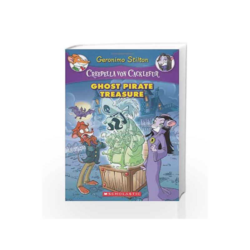 Creepella Von Cacklefur: Ghost Pirate Treasure - 03 (Geronimo Stilton) by Geronimo Stilton Book-9780545307444