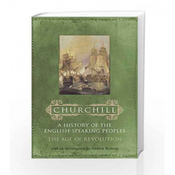 History of the English Speaking Peoples: Volume 3: The Age of Revolution by Churchill, Winston Book-9780304363933