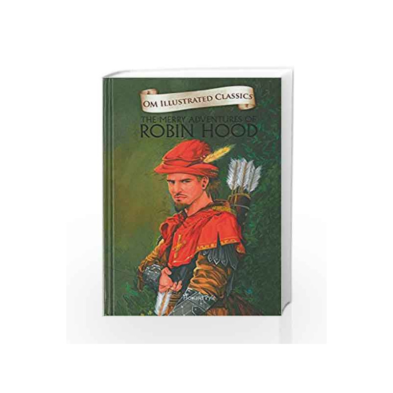 The Merry Adventures of Robinhood: Om Illustrated Classics by Howard Pyle Book-9789382607465
