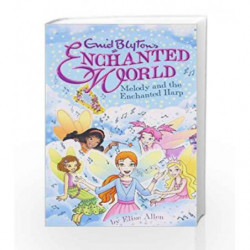 Enchanted World 2: Melody (Enid Blyton's Enchanted World) by Enid Blyton Book-9781405269940