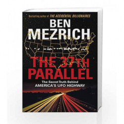 The 37th Parallel: The Secret Truth Behind America's UFO Highway by Ben Mezrich Book-9781784755492
