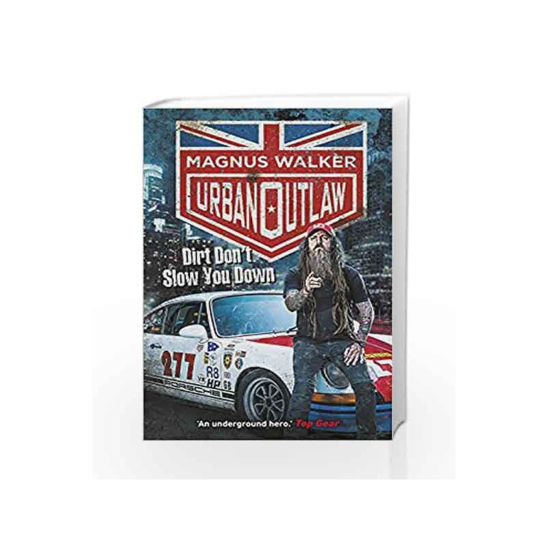 Urban Outlaw: Dirt Don                  t Slow You Down by Magnus Walker Book-9780593077856