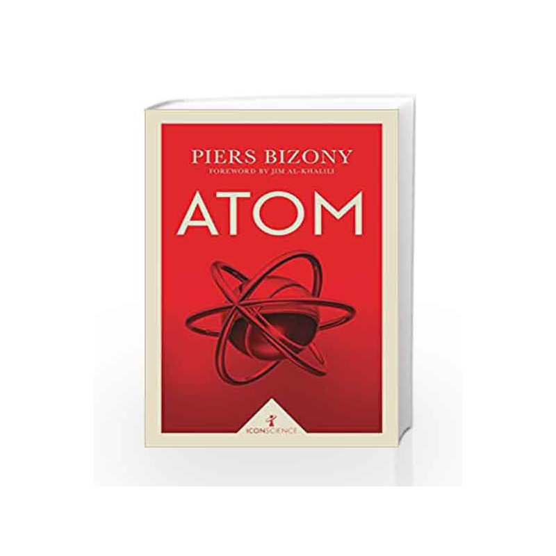 Atom (Icon Science) by Piers Bizony Book-9781785782053