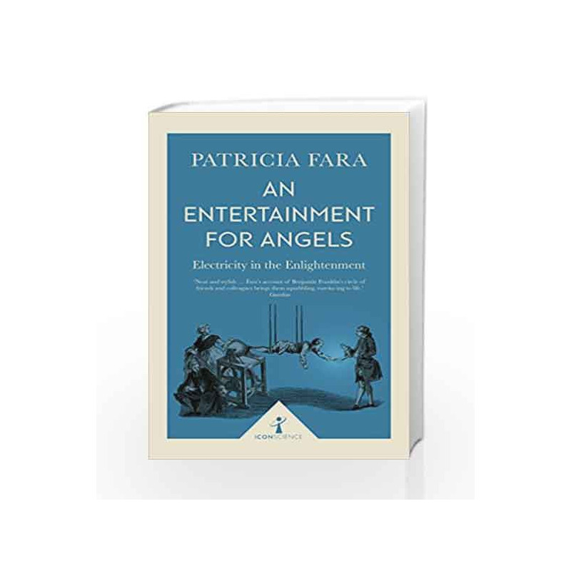 An Entertainment for Angels (Icon Science): Electricity in the Enlightenment by Patricia Fara Book-9781785782077