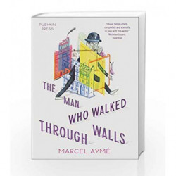 The Man Who Walked Through Walls (Pushkin Collection) by Marcel Ayme Book-9781782273271