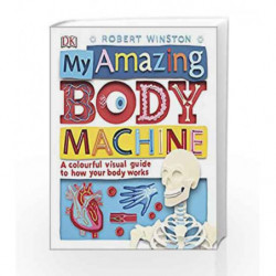 My Amazing Body Machine by Robert Winston & Owen Gildersleeve Book-9780241283806