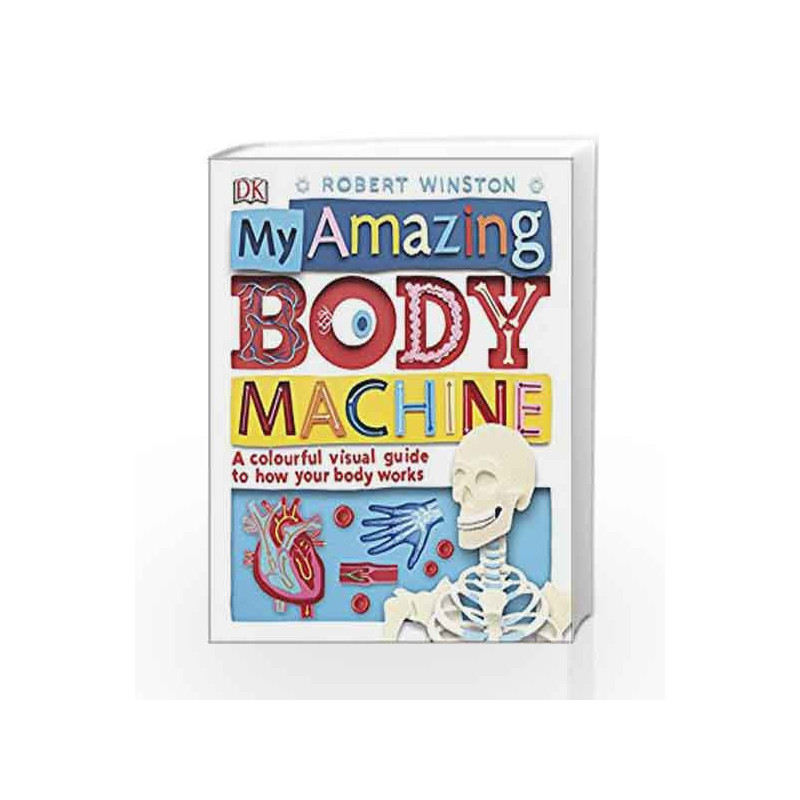 My Amazing Body Machine by Robert Winston & Owen Gildersleeve Book-9780241283806