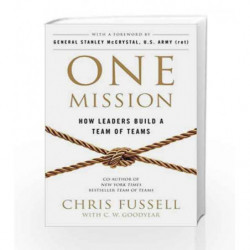 One Mission: How Leaders Build A Team Of Teams by Chris Fussell Book-9781509859771