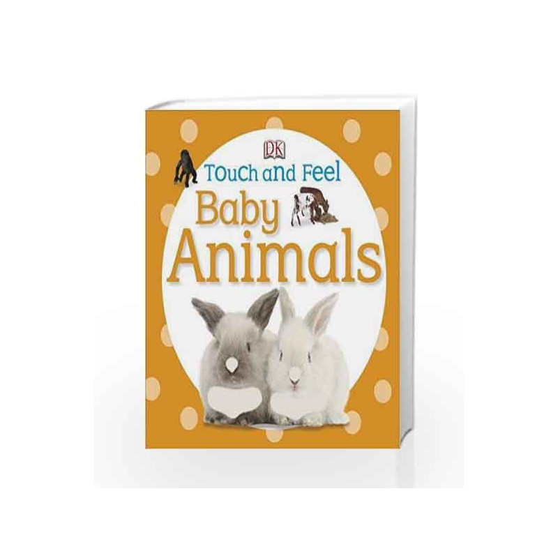 Touch and Feel Baby Animals (DK Touch and Feel) by DK Book-9781405370479