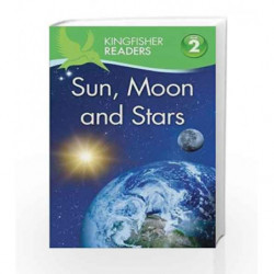 Kingfisher Readers: Sun, Moon and Stars (Level 2: Beginning to Read Alone) by THEA FELDMAN Book-9780753436684