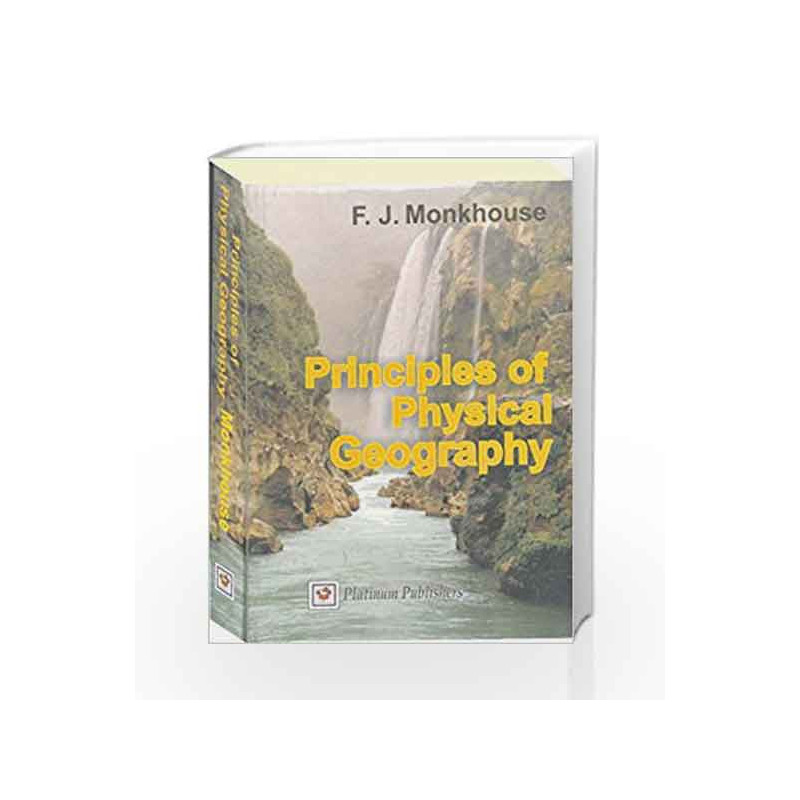 Principles Of Physical Geography by F.J.MONKHOUSE Book-9788189874100