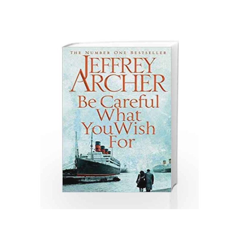 Be Careful What You Wish For by Jeffrey Archer Book-9781447265092