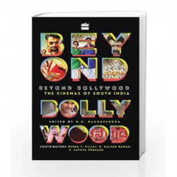 Beyond Bollywood: The Cinemas of South India by M.K. Raghavendra Book-9789352645695