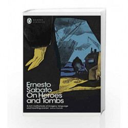 On Heroes and Tombs (Penguin Modern Classics) by SABATO ERNESTO Book-9780141985862