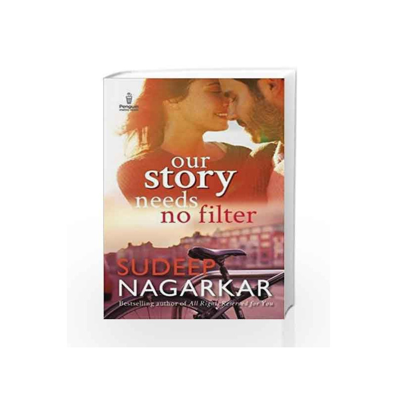 Our Story Needs No Filter by Sudeep Nagarkar Book-9788184007442