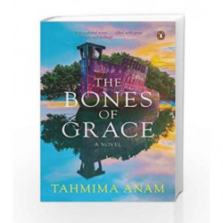 The Bones of Grace by Tahmima Anam Book-9780143429050