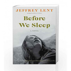 Before We Sleep by Jeffrey Lent Book-9781620404997