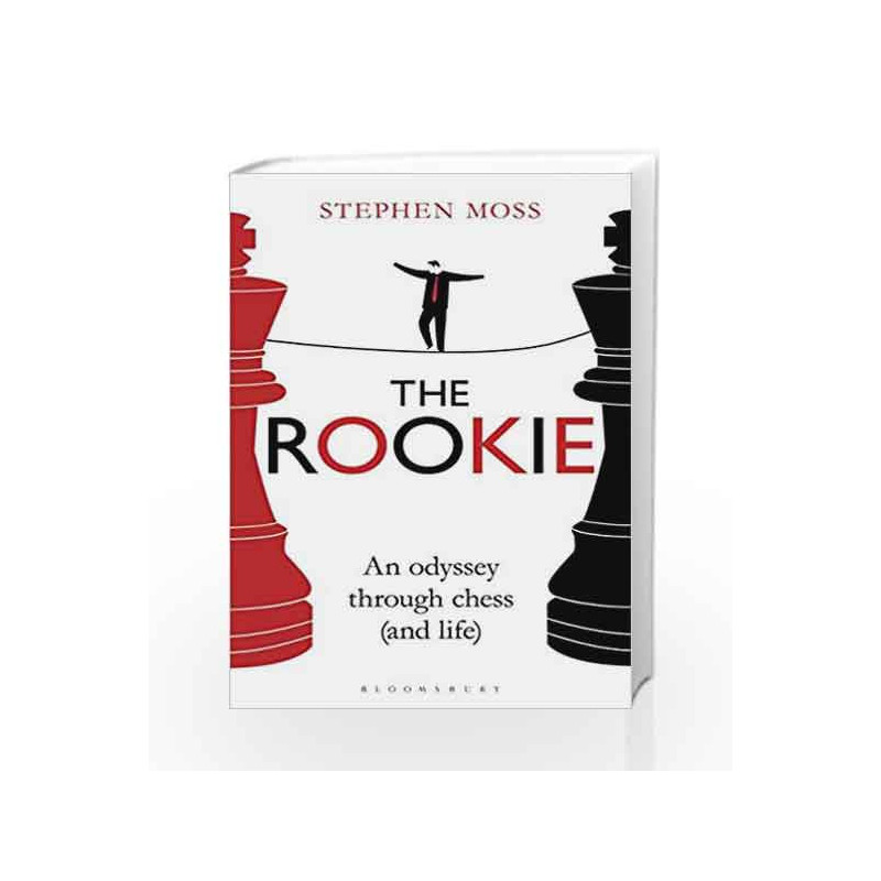 The Rookie: An Odyssey through Chess (and Life) by Stephen Moss Book-9781408189726