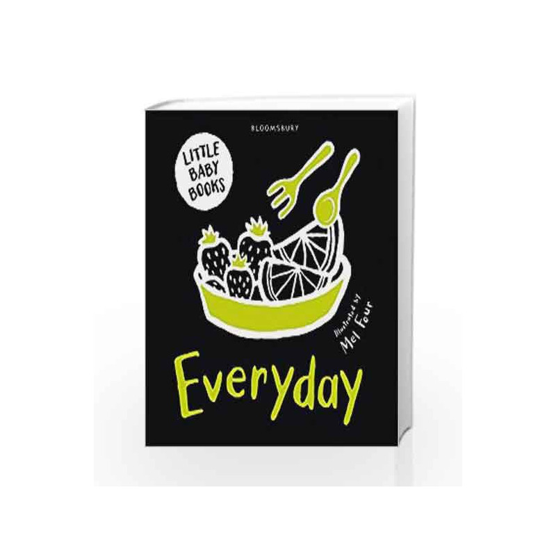 Little Baby Books: Everyday (Bloomsbury Little Black and White Baby Books) by NA Book-9781408873762