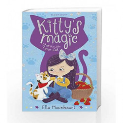 Kitty's Magic 4: Star the Little Farm Cat by Ella Moonheart Book-9781408870983