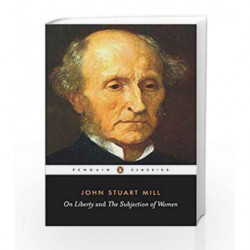 On Liberty and the Subjection of Women (Penguin Classics) by John Stuart Mill Book-9780141441474