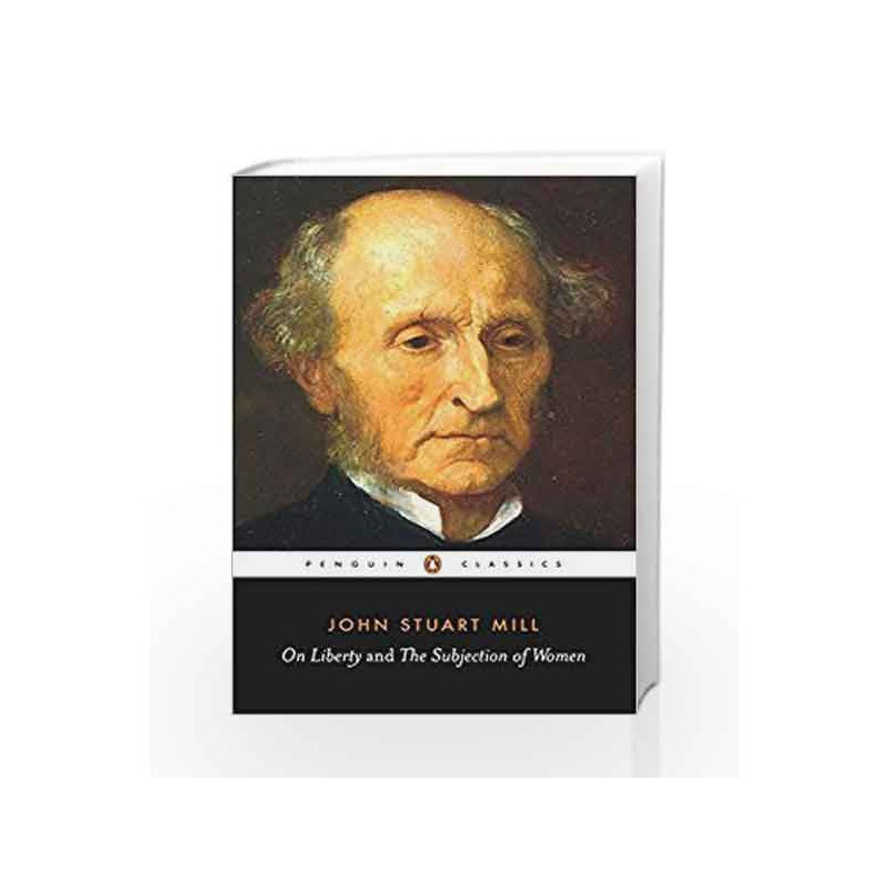 On Liberty and the Subjection of Women (Penguin Classics) by John Stuart Mill Book-9780141441474